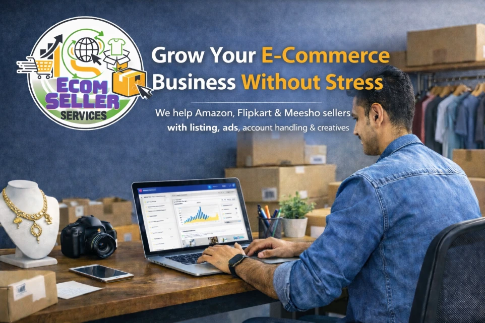Ecommerce account management and SEO services for Amazon Flipkart &amp; Meesho sellers